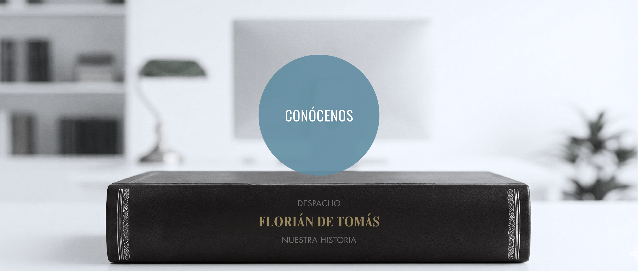 Conoce nuestra historia Florián de Tomás despacho de abogados en Tenerife